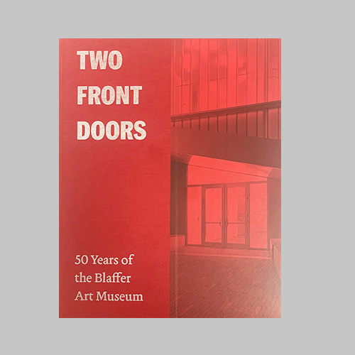 Two Front Doors, 50 Year at the Blaffer Art Museum