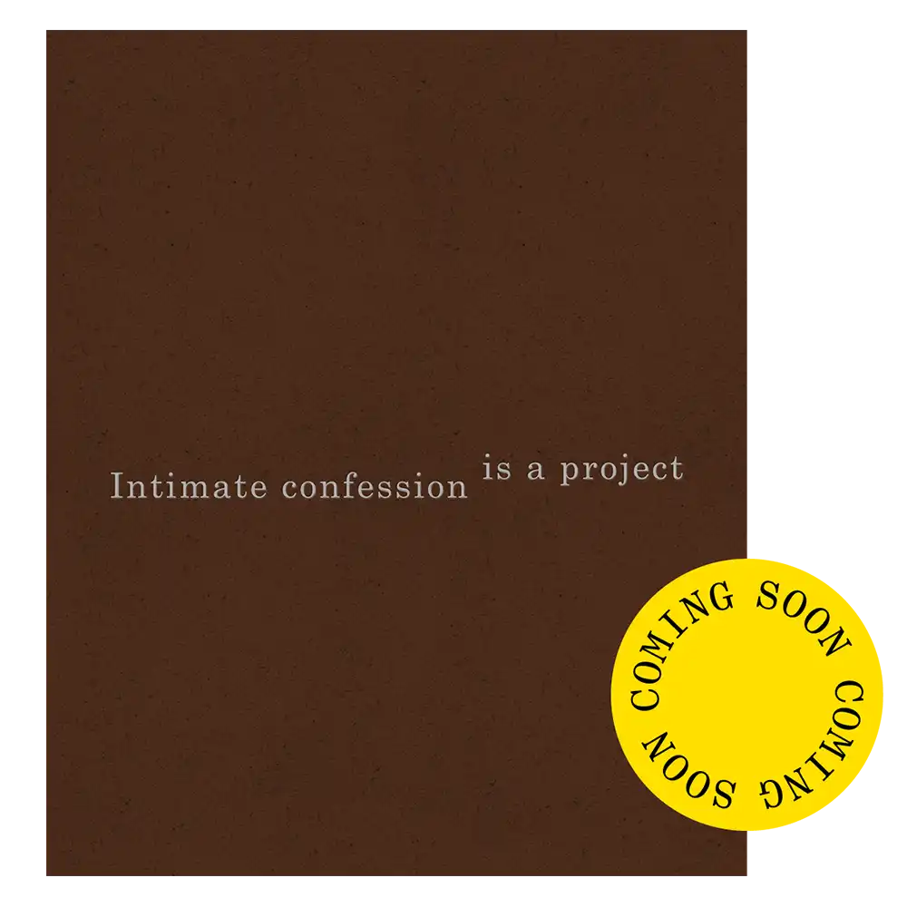 Intimate Confession is a Project, Edited by Jennifer Teets, Inventory Press, Blaffer Art Museum