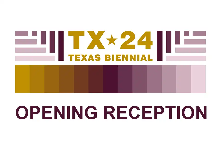 2024 Texas Biennial - Opening Reception