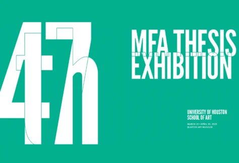 47th MFA Thesis Exhibition, Blaffer Art Museum