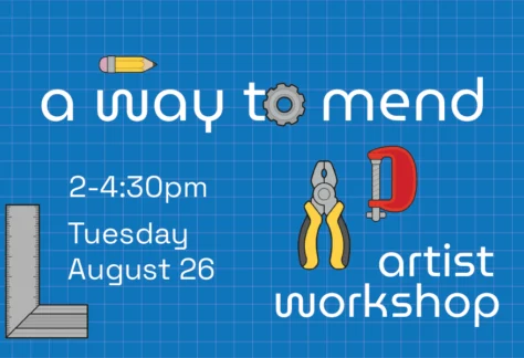 artist workshop, a way to mend