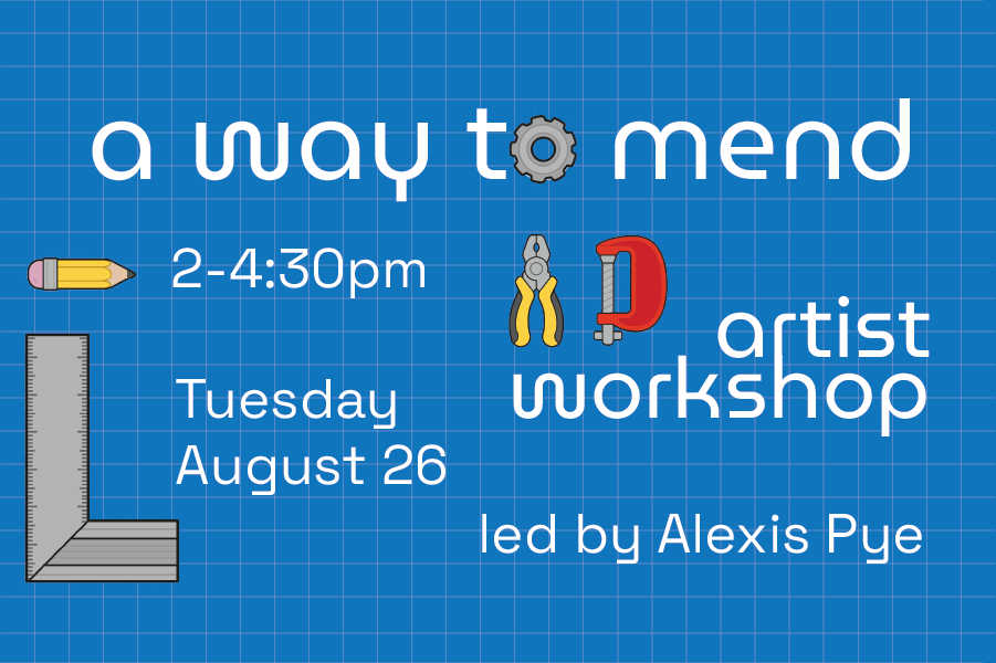 Artist Workshop, led by Alexis Pye