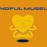 Mindful Museum, March 10