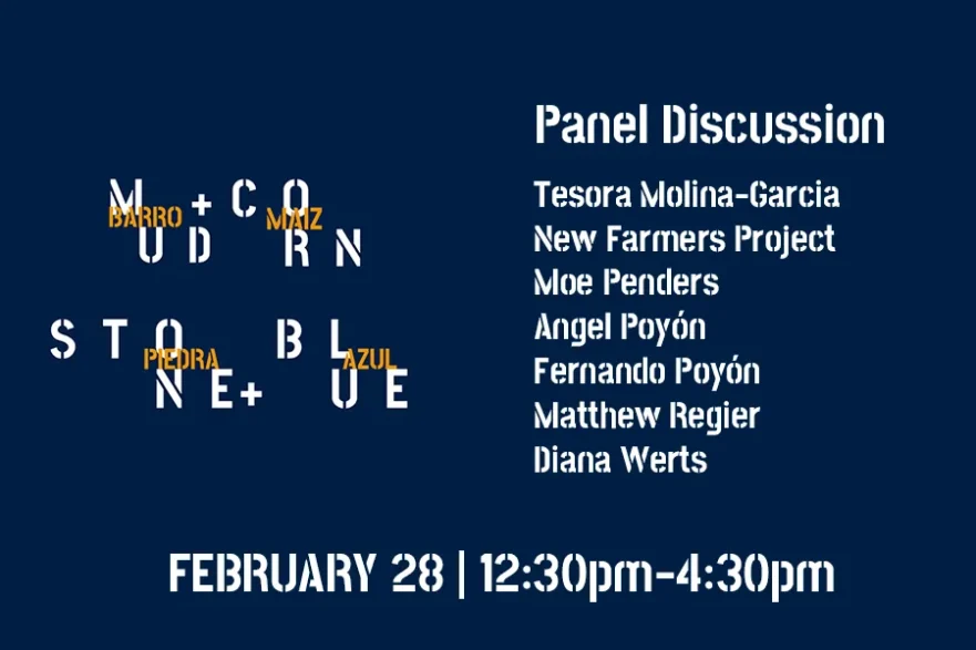 Mud + Corn + Stone + Blue Panel Discussion with Exhibiting Artists