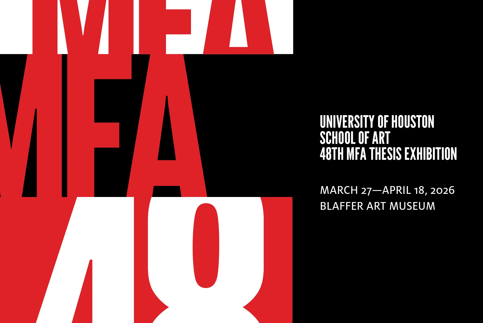 48th MFA, KGMCA, Blaffer Art Museum, University of Houston School of Art