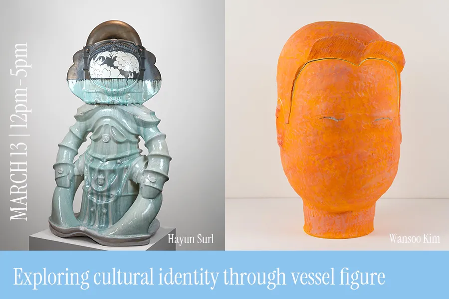 Exploring cultural identity through vessel figure, Ceramic Artist Demo, Wansoo Kim, Hayun Surl, in conjunction with The Uncanny In-Between