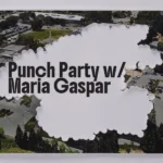 Punch Party with Maria Gaspar