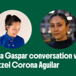 Maria Gaspar conversation with Dr. Itzel Corona Aguilar