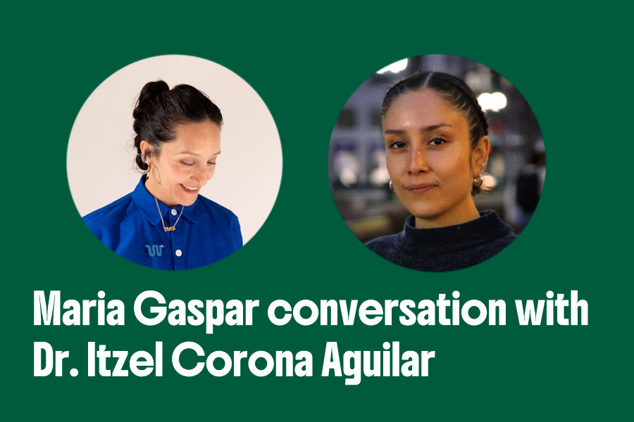 Maria Gaspar conversation with Dr. Itzel Corona Aguilar